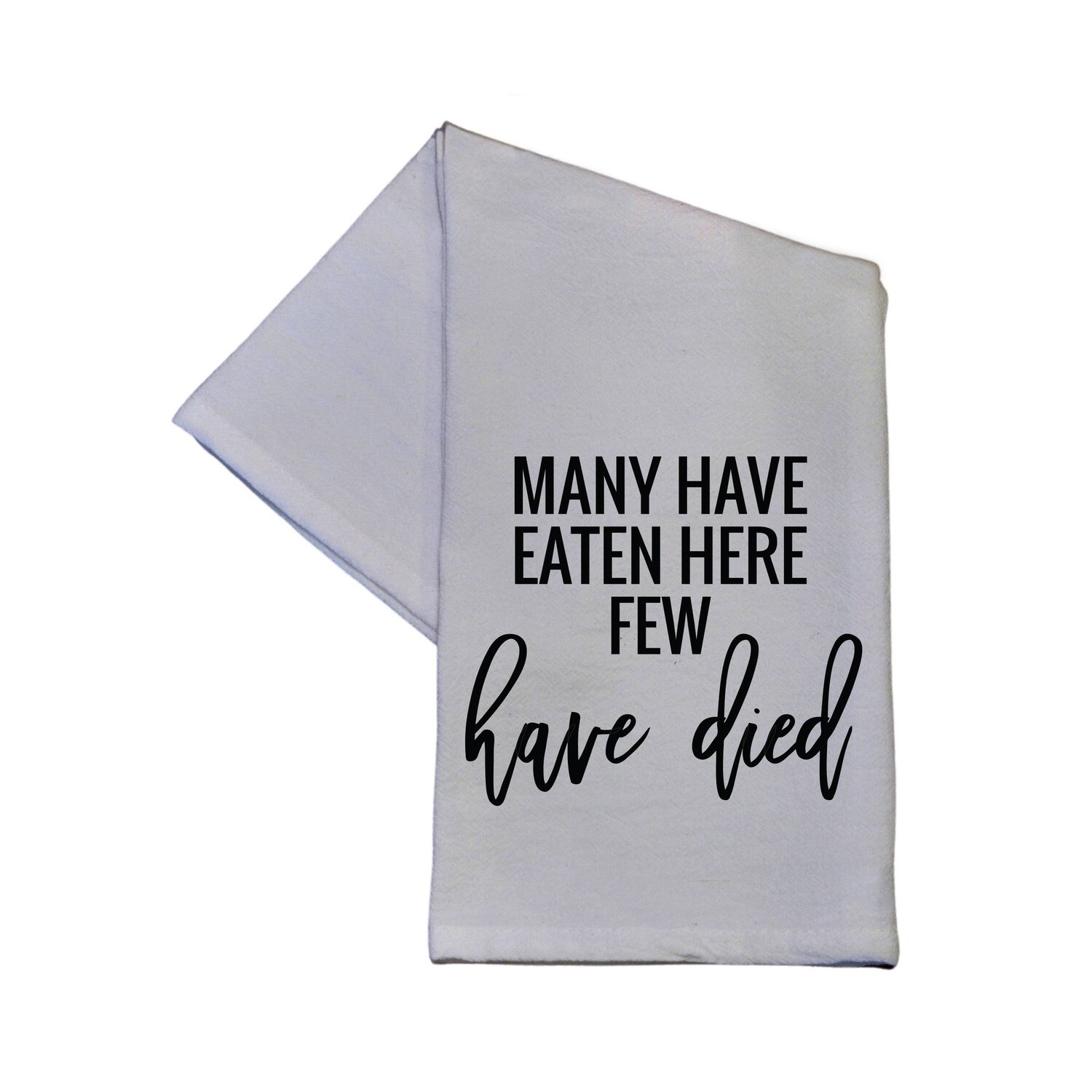 Many Have Eaten Here Few Have Died Dish Towel Bar Towel