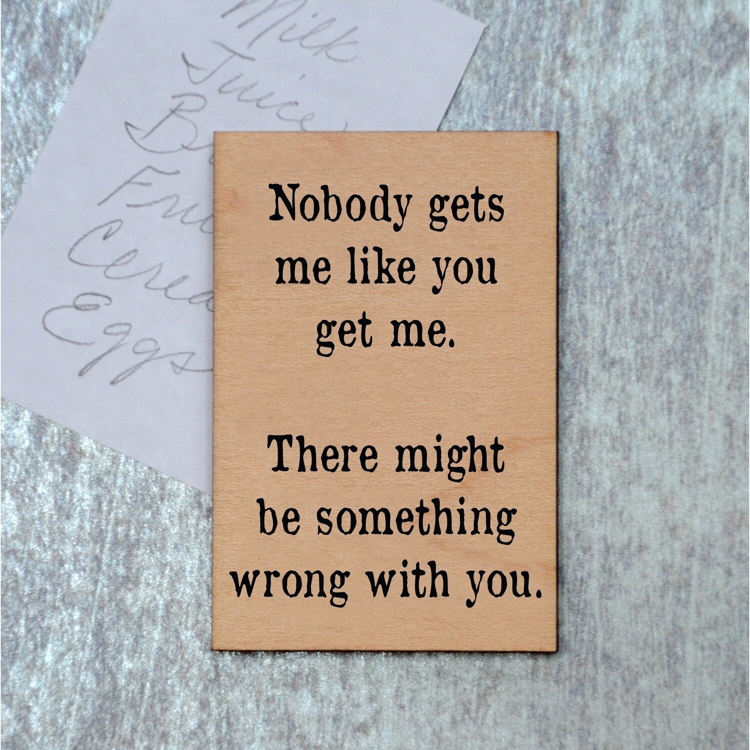 Nobody Gets Me Like You Do  Magnet
