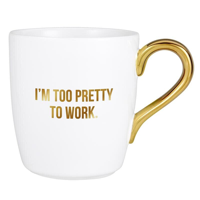 I'm Too Pretty To Work Mug