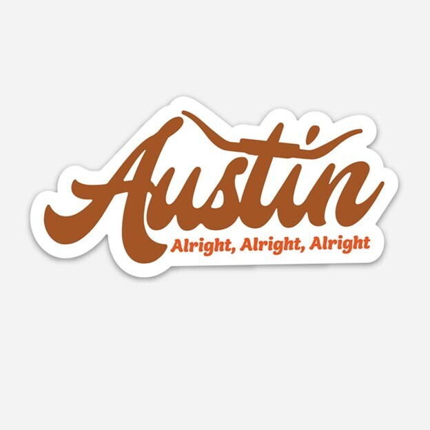 Alright, Alright, Alright Austin Sticker