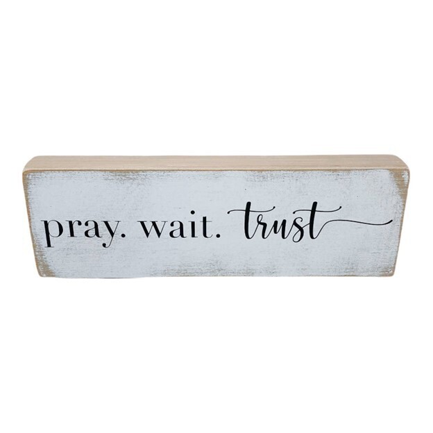 Pray. Wait. Trust. Wood Sign