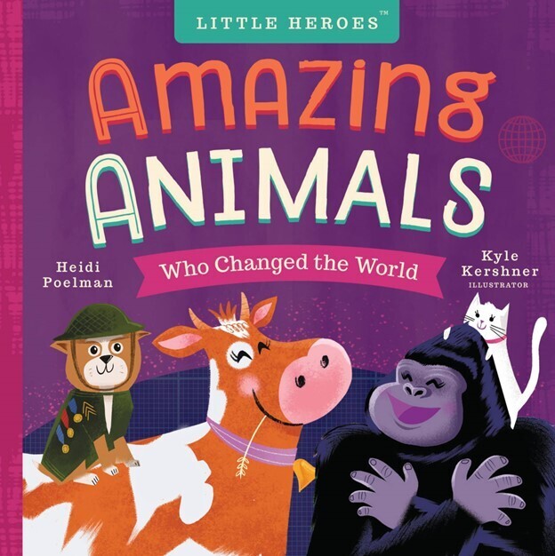Amazing Animals Who Changed The World Book