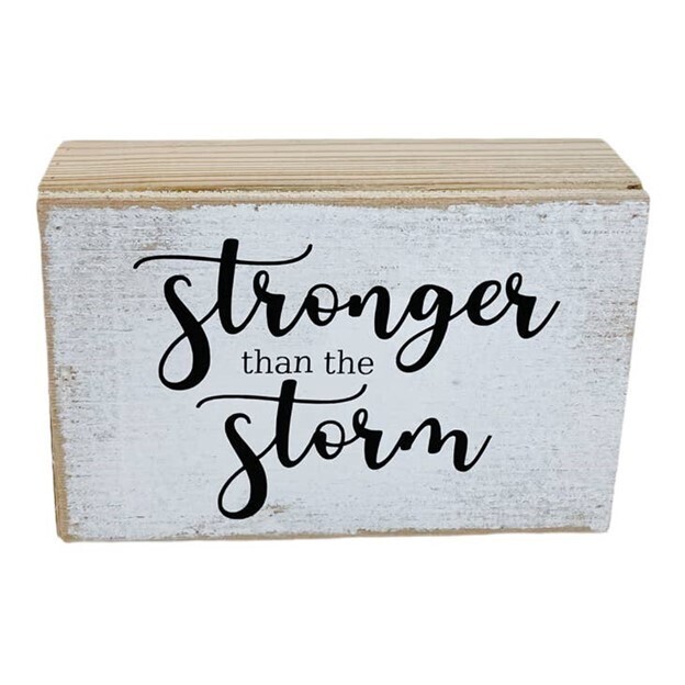 Stronger Than The Storm Wood Sign