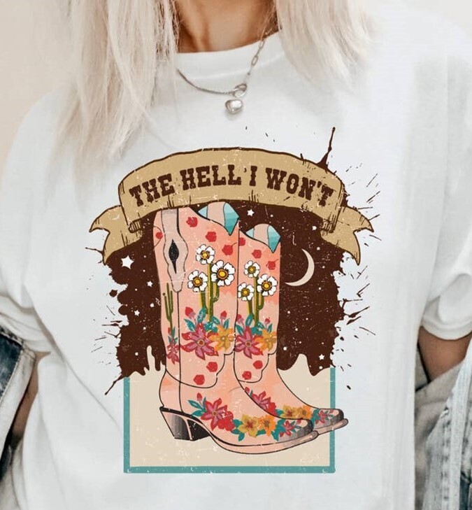 The Hell I Won't Boots T-Shirt
