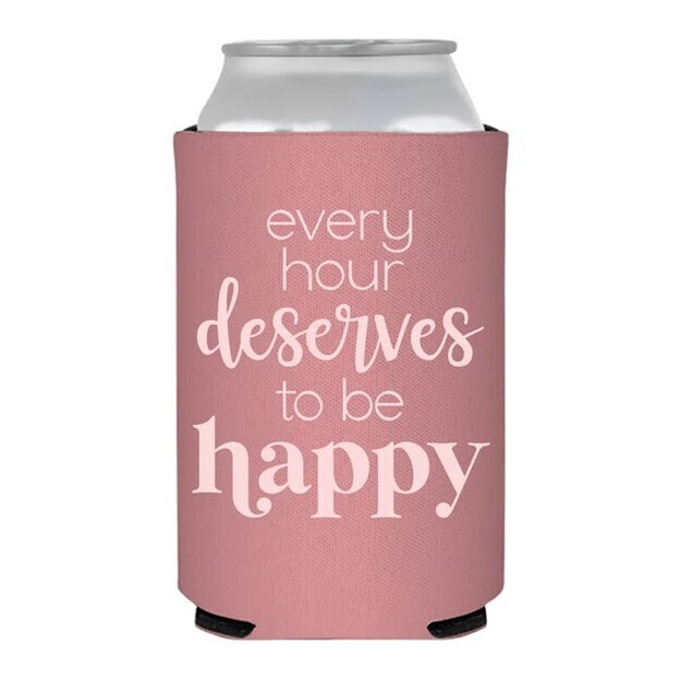 Every Hour Deserves To Be Happy Koozie Can Cooler