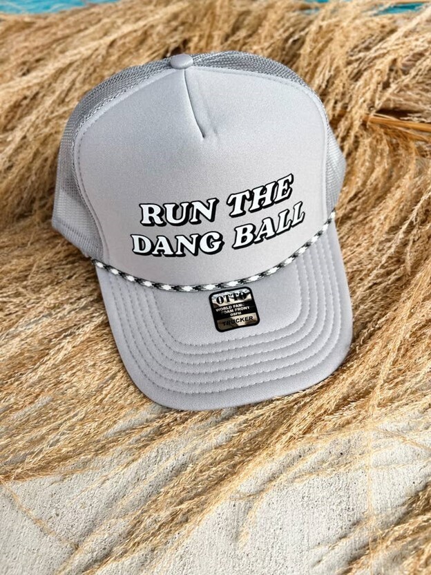 Run The Dang Ball Foam Trucker Hat