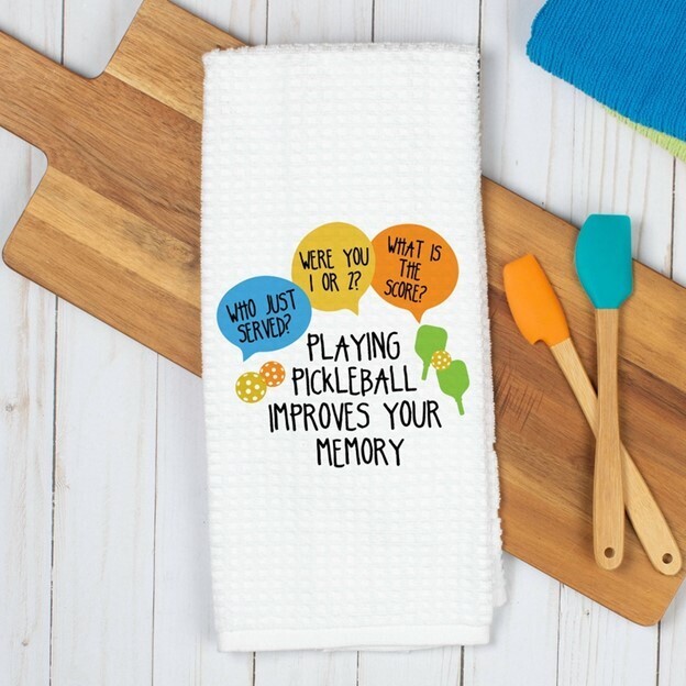 Playing Pickleball Improves Your Memory Dish Towel