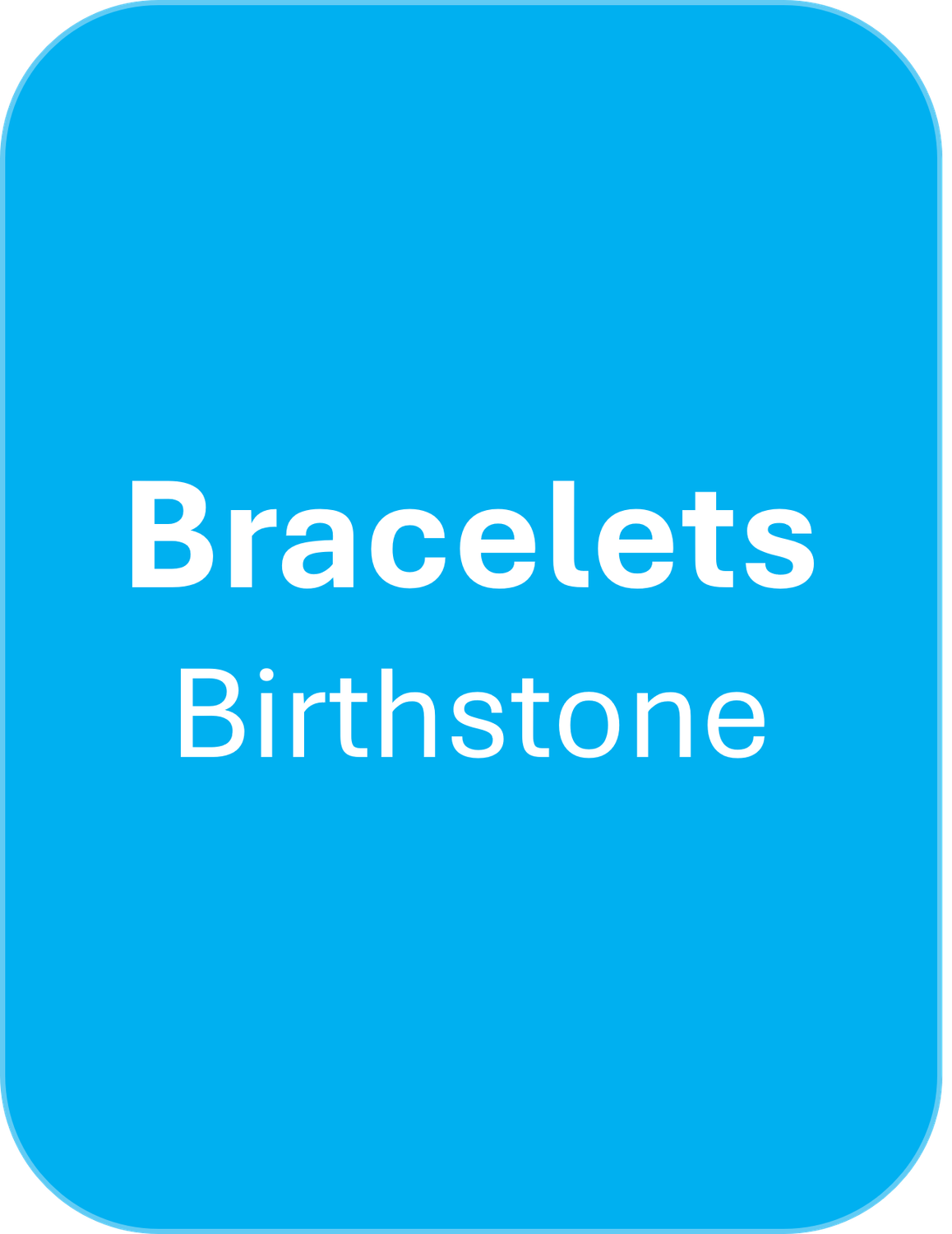 Bracelets - Birthstone