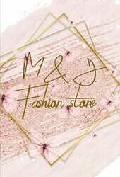 M & J FASHION STORE