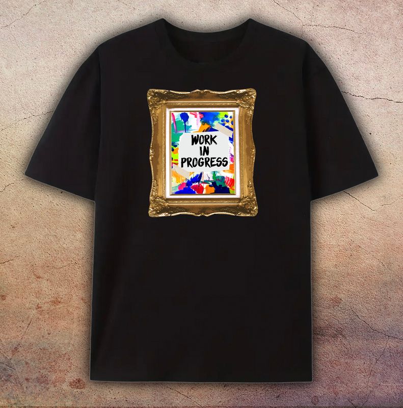 Work In Progress T-Shirt