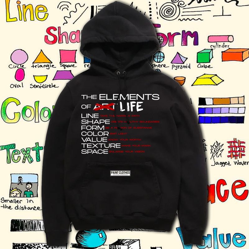 Elements of Art...Life Hoodie and T-Shirt
