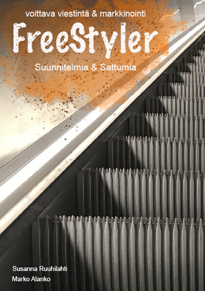 Erikoistarjous: FreeStyler (Suunnitelmia & Sattumia): voittava viestintä & markkinointi Erikoistarjous: FreeStyler (Suunnitelmia & Sattumia): voittava viestintä & markkinointi