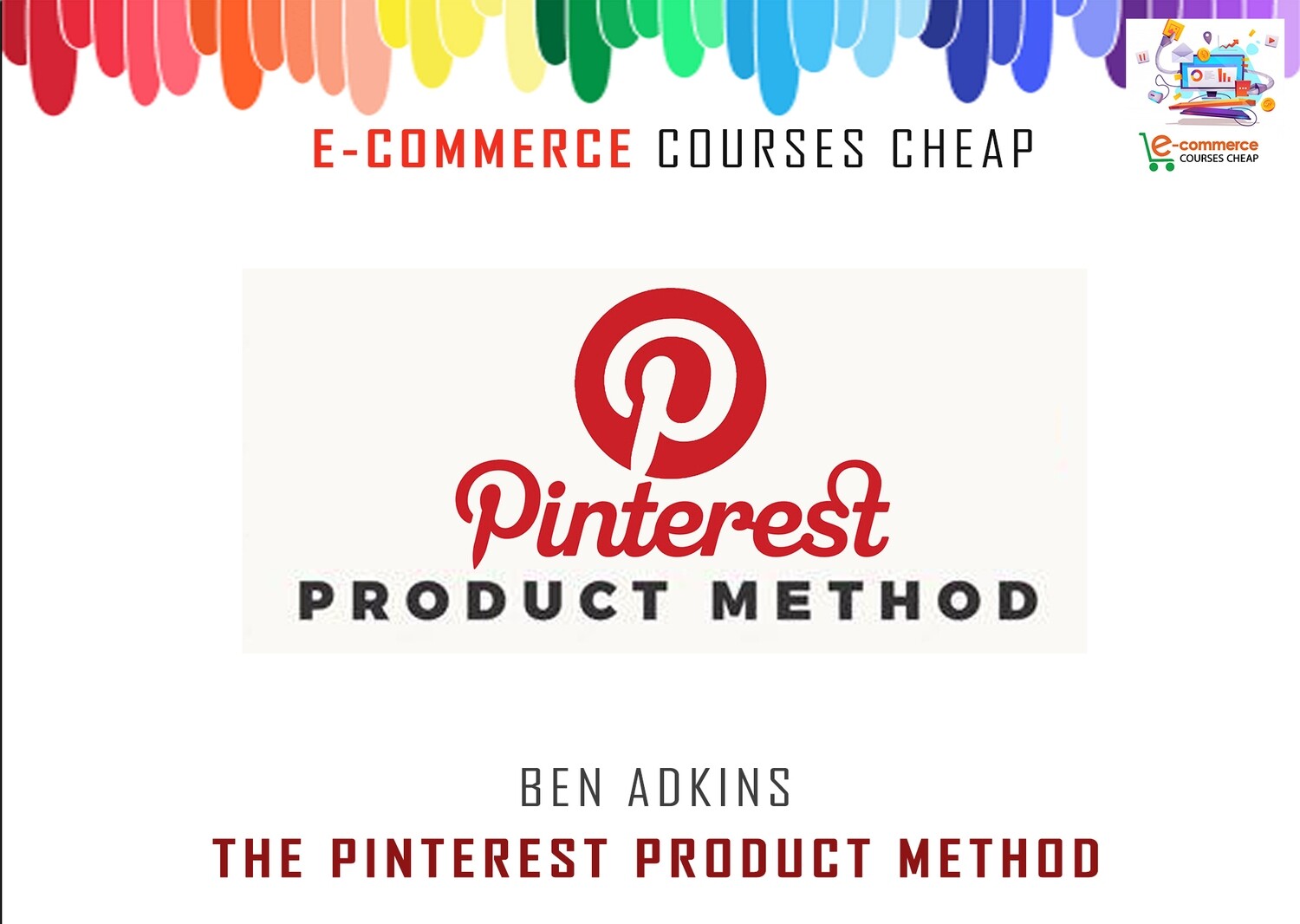 Ben Adkins - The Pinterest Product Method