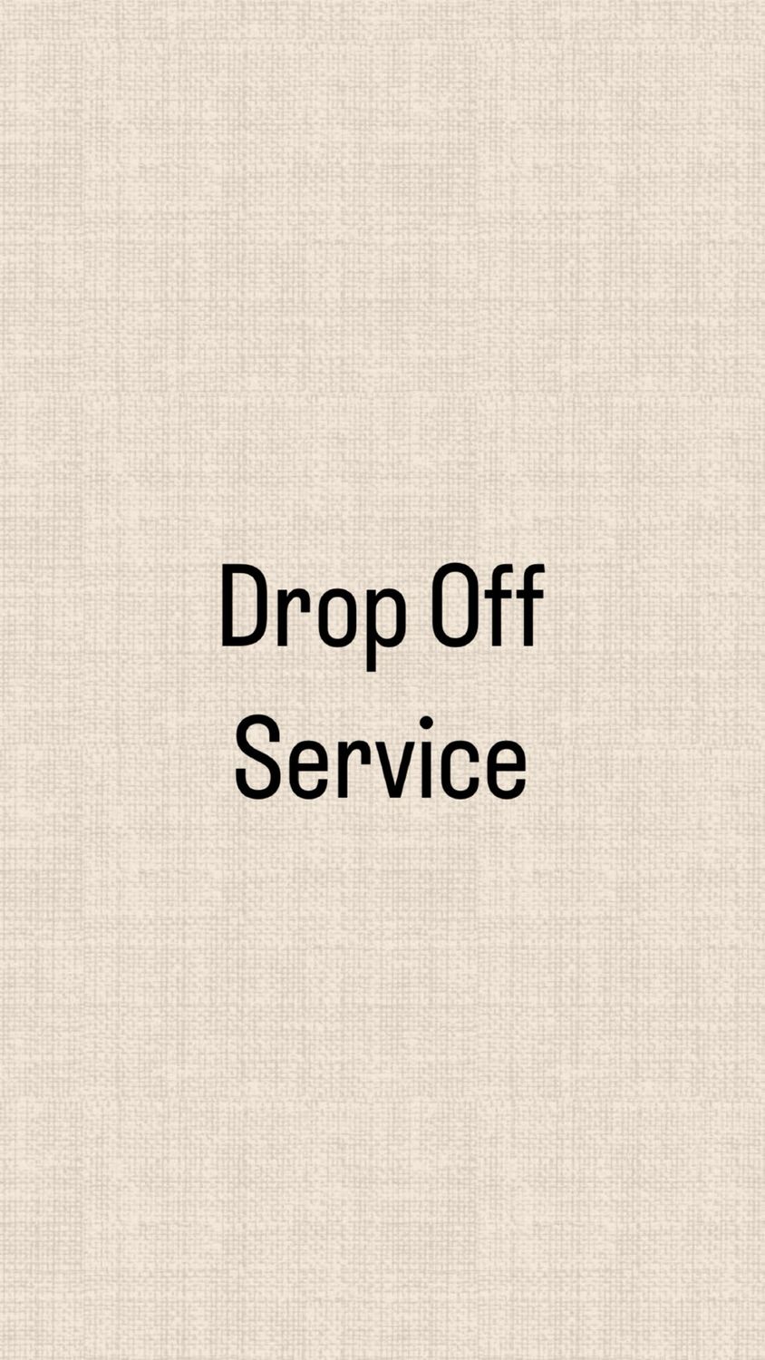 DROP OFF SERVICE