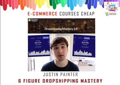 Justin Painter - 6 Figure Dropshipping Mastery
