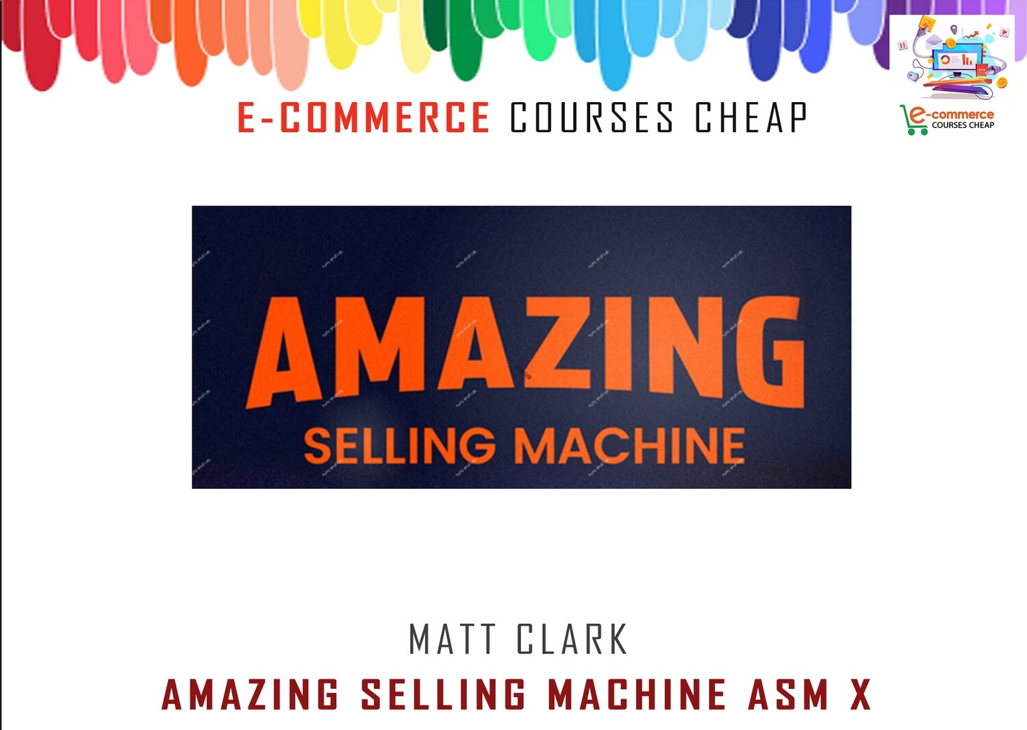 Matt Clark - Amazing Selling Machine ASM X