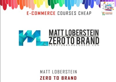 Matt Loberstein - Zero To Brand