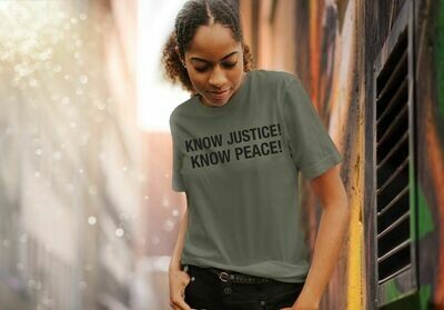 KNOW JUSTICE KNOW PEACE T-SHIRT