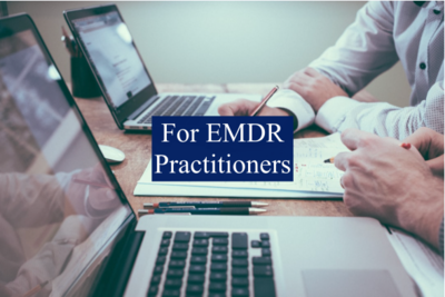 For EMDR Practitioners