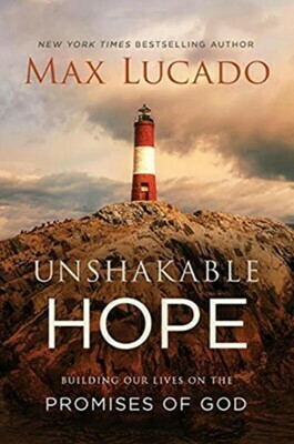 Max Lucado Unshakable Hope