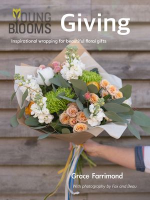 Giving: Inspirational wrapping for beautiful floral gifts [eBook]