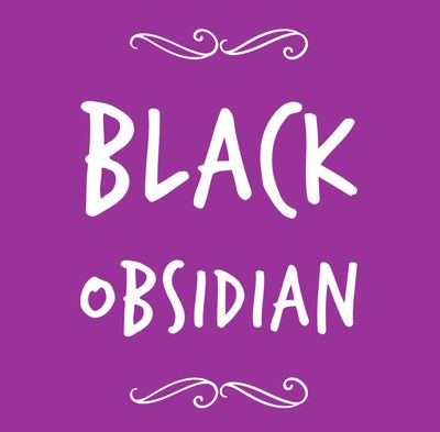BLACK OBSIDIAN