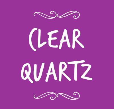 CLEAR QUARTZ 