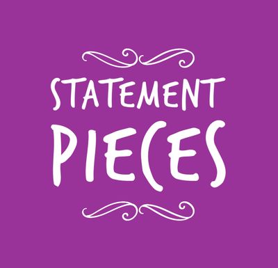 STATEMENT PIECES