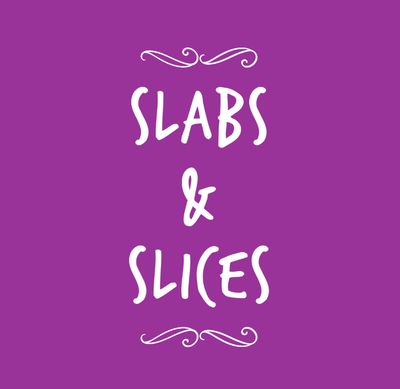 SLABS AND SLICES