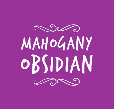 MAHOGANY OBSIDIAN 