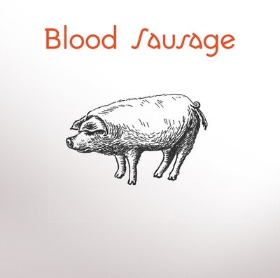 Blood Sausage