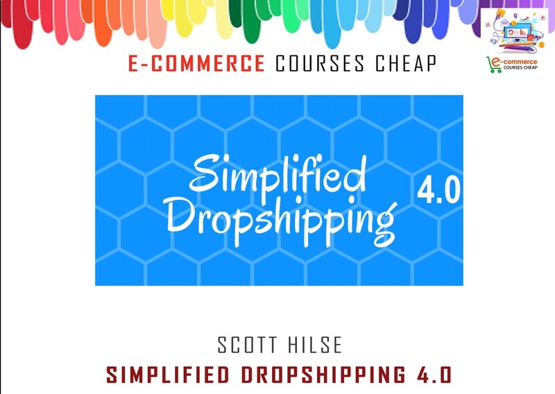 Scott Hilse - Simplified Dropshipping 4.0