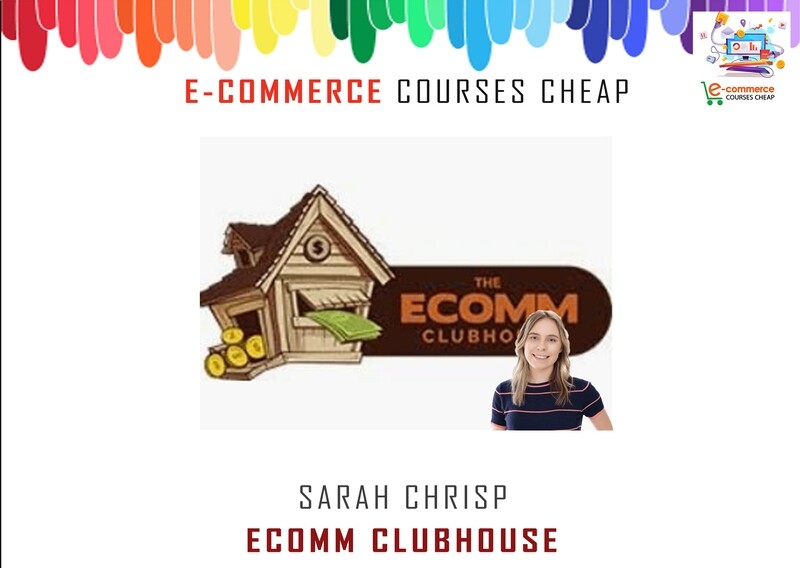 Sarah Chrisp - Ecomm Clubhouse
