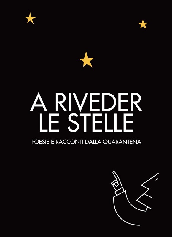 A RIVEDER LE STELLE. Poesie & Racconti dalla Quarantena