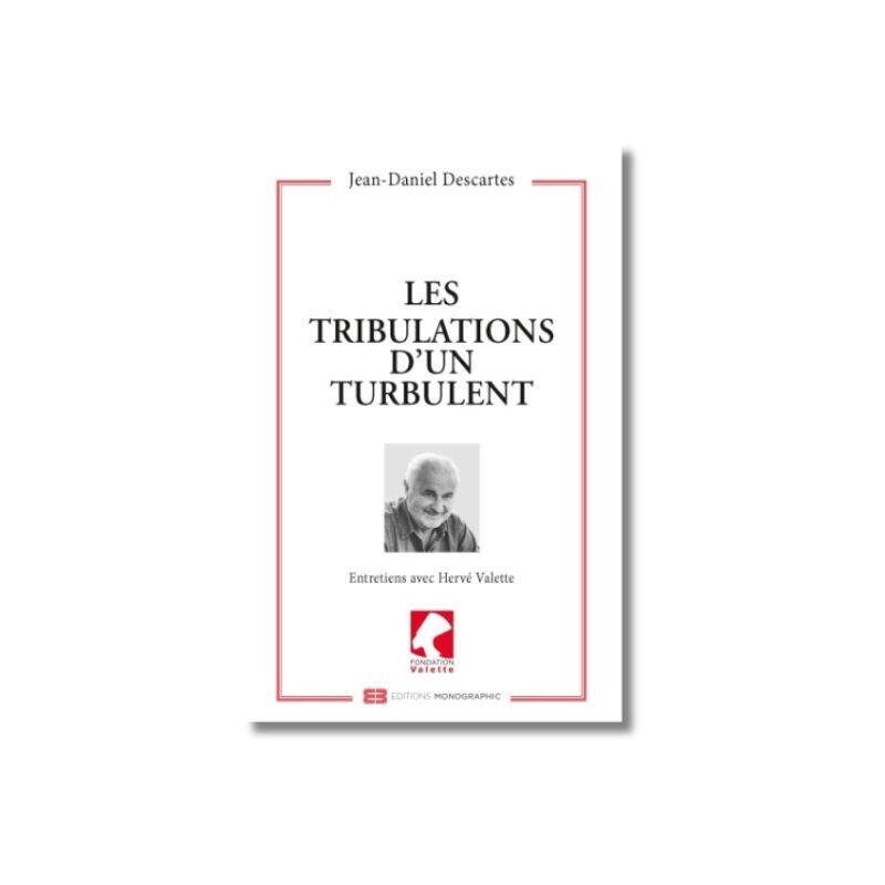 Les tribulations d&#39;un turbulent - Editions Monographic
