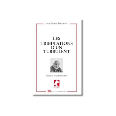 Les tribulations d'un turbulent - Editions Monographic