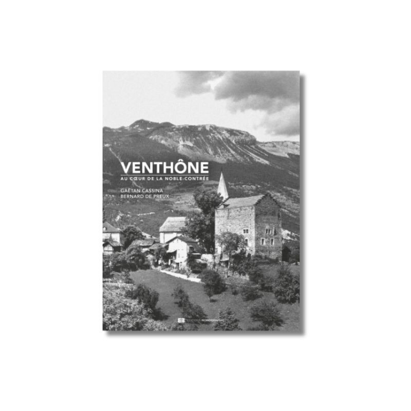 Venthône, au cœur de la noble contrée - Editions Monographic