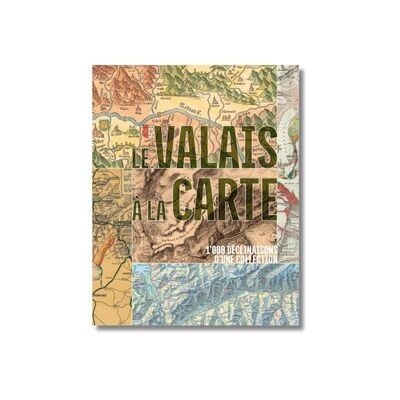 Le Valais à la carte - Editions Monographic