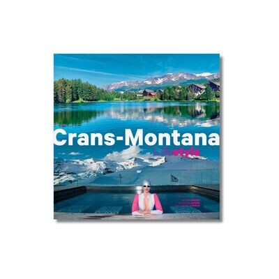 Crans-Montana Lifestyle - Editions Monographic
