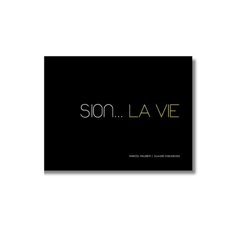 Sion.. la vie - Editions Monographic