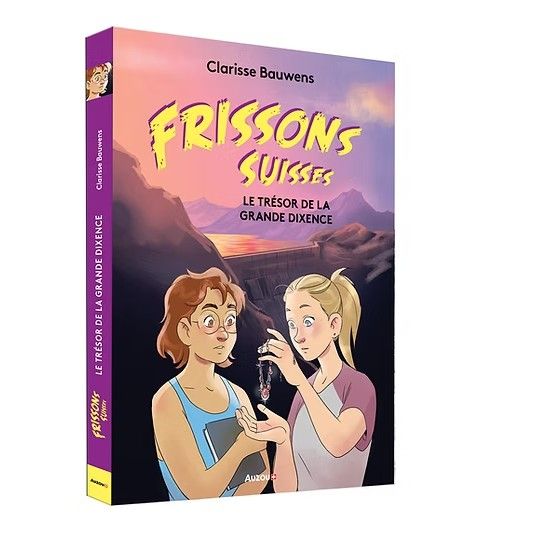 Le trésor de la Grande Dixence - Clarisse Bauwens