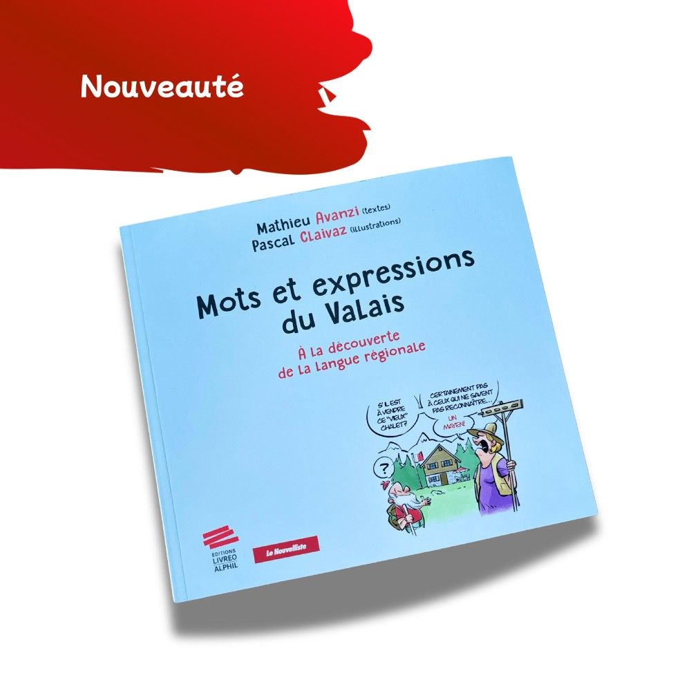 Mots et expressions du Valais - Éditions Livreo-Alphil