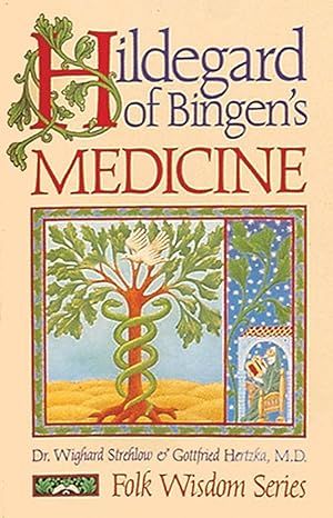 Hildegard of Bingen&#39;s Medicine