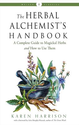 The Herbal Alchemist&#39;s Handbook