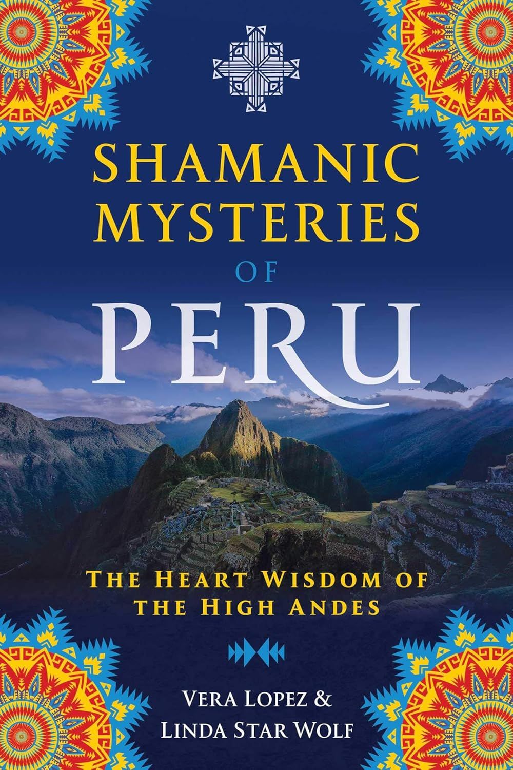 Shamanic Mysteries of Peru Shamanic Mysteries of Peru
