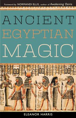 Ancient Egyptian Magic Ancient Egyptian Magic