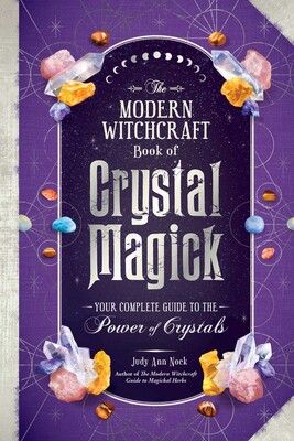 Modern Witchcraft Guide to Crystal Magick Modern Witchcraft Guide to Crystal Magick