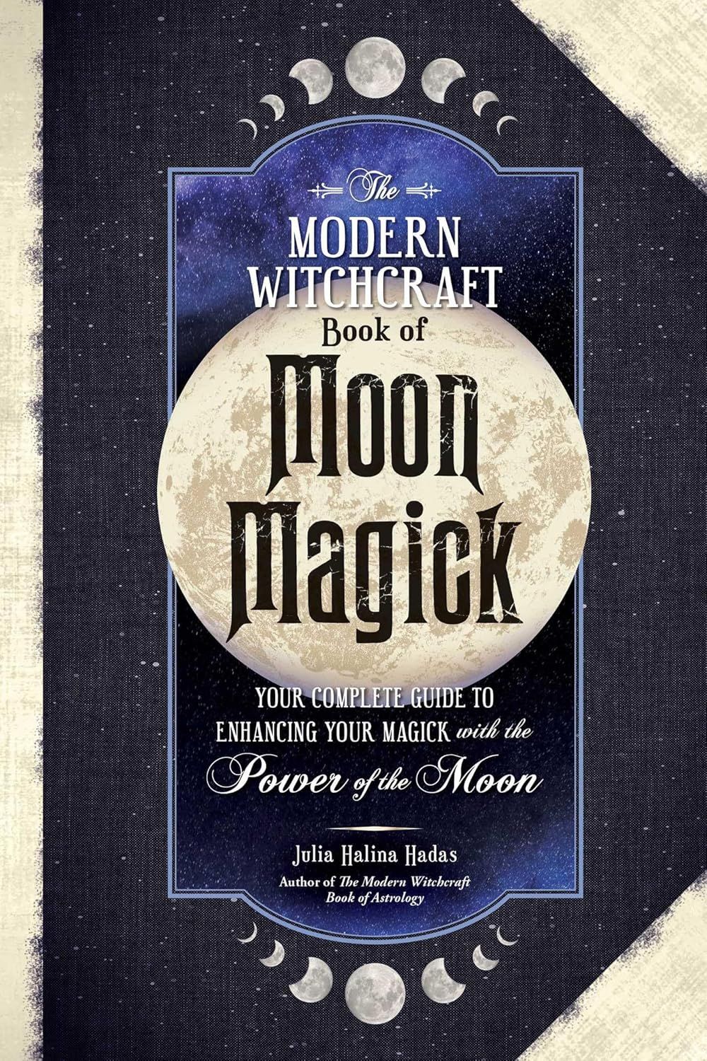 Modern Witchcraft Guide to to Moon Magick Modern Witchcraft Guide to to Moon Magick