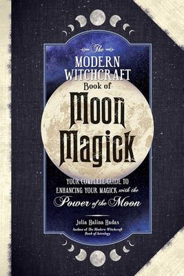 Modern Witchcraft Guide to to Moon Magick