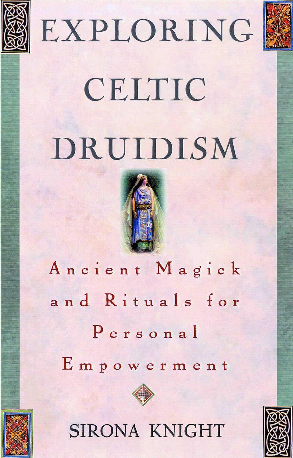 Exploring Celtic Druidism Exploring Celtic Druidism